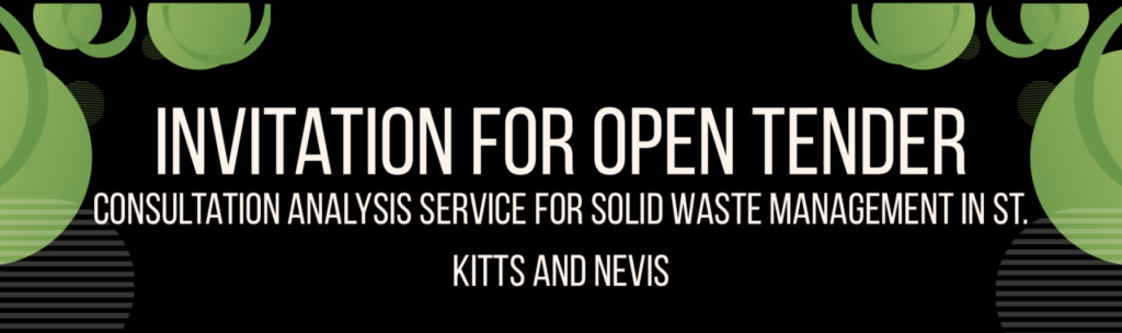 Invitation for Open Tender: Consultant Analysis Service for Solid Waste Management in St. Kitts and Nevis